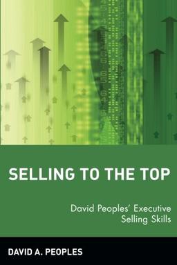 Selling to the Top: David Peoples' Executive Selling Skills