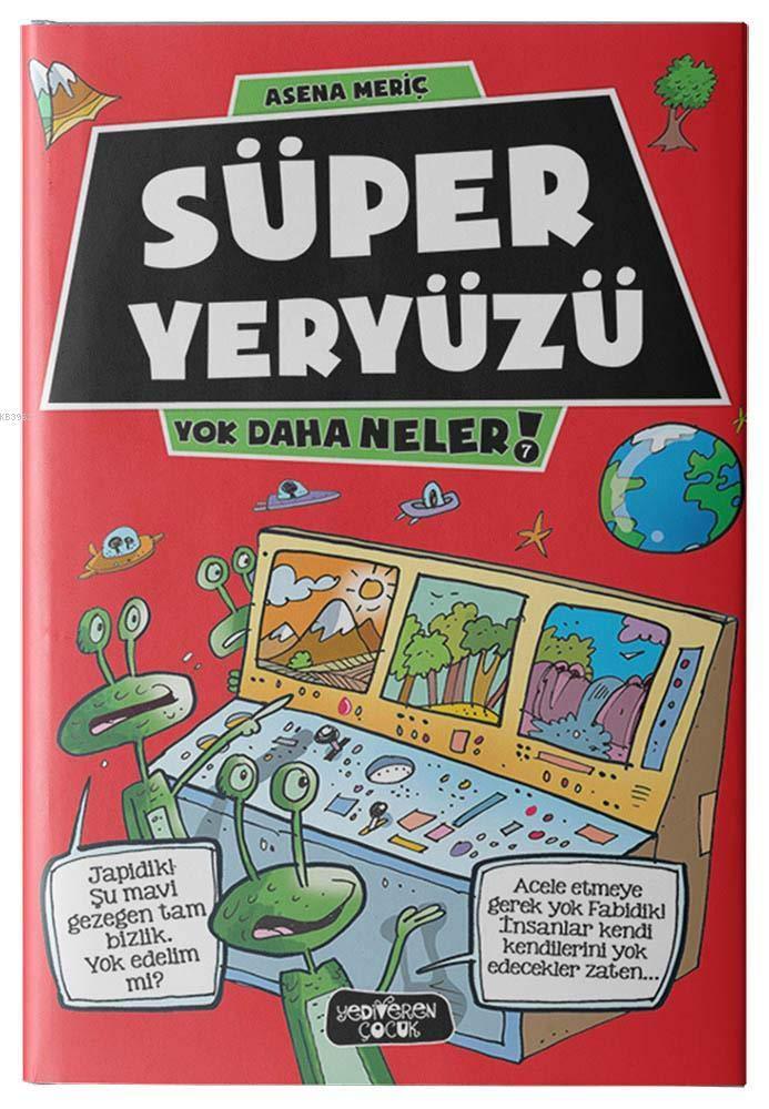 Süper Yeryüzü: Yok Daha Neler 7