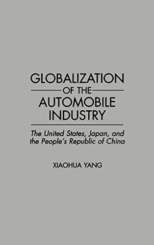 Globalization of the Automobile Industry: The United States, Japan, and the People's Republic of China