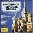 Singers of Imperial Russia Vol. III