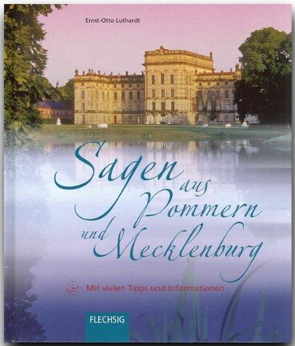 Sagen aus Pommern und Mecklenburg: Mit vielen Tipps und Informationen