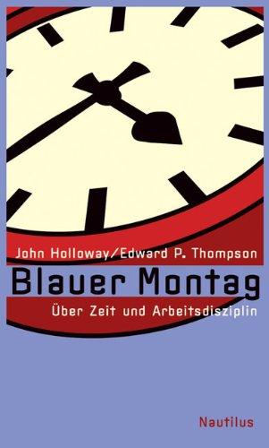 Blauer Montag: Über Zeit und Arbeitsdisziplin