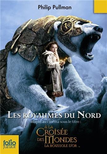 A la croisée des mondes. Vol. 1. Les royaumes du Nord