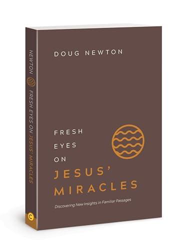 Fresh Eyes on Jesus' Miracles: Discovering New Insights in Familiar Passages