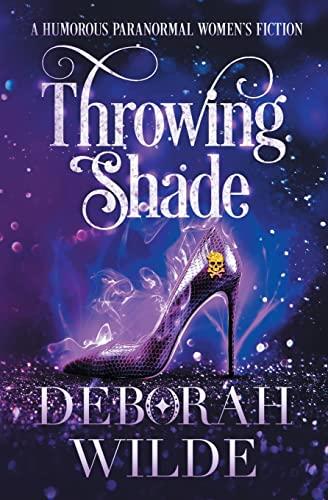 Throwing Shade: A Humorous Paranormal Women's Fiction (Magic After Midlife, Band 1)