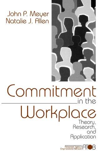 Commitment in the Workplace: Theory, Research, and Application (Advanced Topics in Organizational Behavior)