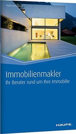 Kompass Immobilienmakler: Ihr Berater rund um Ihre Immobilie (Haufe Kompass)