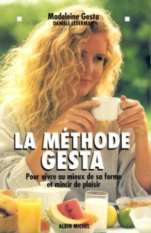 La méthode Gesta : pour vivre au mieux de sa forme et mincir de plaisir