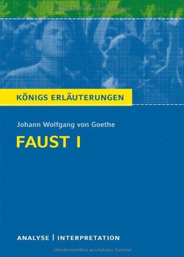 Königs Erläuterungen: Textanalyse und Interpretation zu Goethe. Faust I. Alle erforderlichen Infos für Abitur, Matura, Klausur und Referat plus Musteraufgaben mit Lösungen