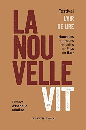 La nouvelle vit : festival L'air de lire : nouvelles et dessins recueillis au Pays de Barr