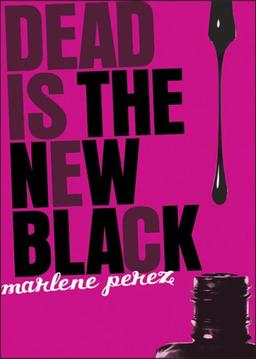 Dead Is the New Black (Dead Is (Quality)) [ DEAD IS THE NEW BLACK (DEAD IS (QUALITY)) BY Perez, Marlene ( Author ) Sep-01-2008[ DEAD IS THE NEW BLACK (DEAD IS (QUALITY)) [ DEAD IS THE NEW BLACK (DEAD IS (QUALITY)) BY PEREZ, MARLENE ( AUTHOR ) SEP-01-2008 