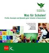 Was für Schulen!: Profile, Konzepte und Dynamik guter Schulen in Deutschland