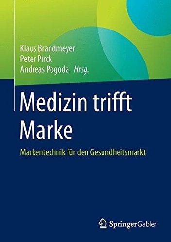 Medizin trifft Marke: Markentechnik für den Gesundheitsmarkt