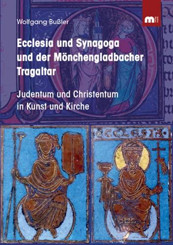 Ecclesia und Synagoga und der Mönchengladbacher Tragaltar: Judentum und Christentum in Kunst und Kirche