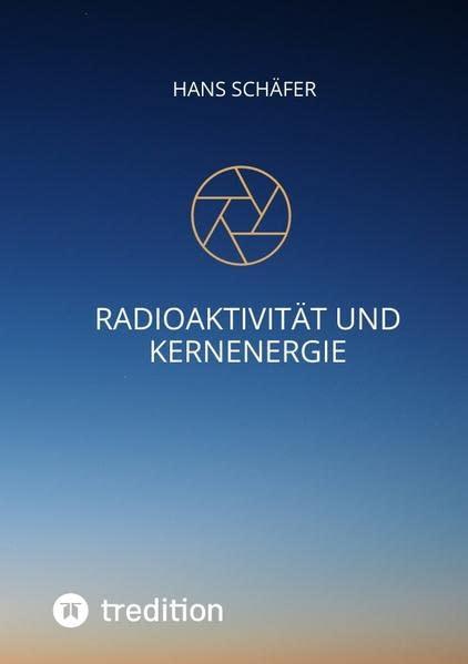 Radioaktivität und Kernenergie: DE