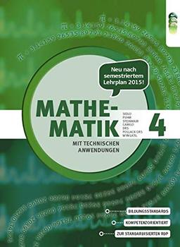 Mathematik mit technischen Anwendungen, Band 4 – Neubearbeitung nach Lehrplan 2015 (Mathematik mit technischen Anwendungen – neu nach Lehrplan 2015)