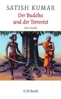 Der Buddha und der Terrorist: Eine Parabel