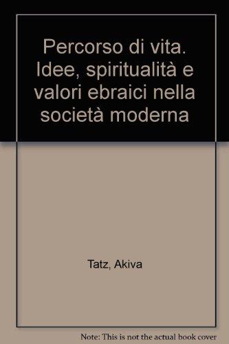 Percorso di vita. Idee, spiritualità e valori ebraici nella società moderna