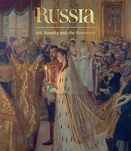 Russia : Art, Royalty and the Romanovs