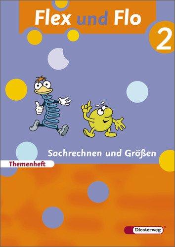 Flex und Flo - Ausgabe 2007: Themenheft Sachrechnen und Größen 2: Für die Ausleihe: Baden-Württemberg, Berlin, Brandenburg, Bremen, Hamburg, Hessen, ... Sachsen-Anhalt, Schleswig-Holstein, Thüringen