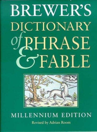 Brewer's Dictionary of Phrase and Fable: Millennium Edition