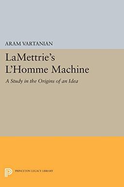 LaMettrie's L'Homme Machine (Princeton Legacy Library)