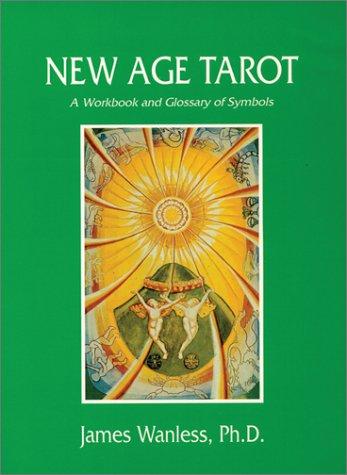 New Age Tarot: A Workbook and Glossary of Symbols: Guide to the Thoth Deck