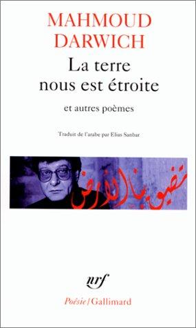 La terre nous est étroite : et autres poèmes, 1966-1999