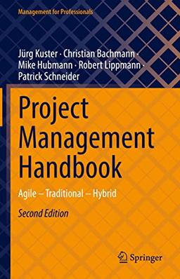 Project Management Handbook: Agile – Traditional – Hybrid (Management for Professionals)