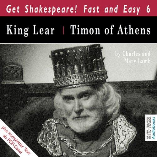 King Lear /Timon of Athens: König Lear /Timon von Athen. Englische Originalfassung (Get Shakespeare! Fast and Easy 6)