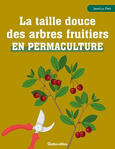 La taille douce des arbres fruitiers en permaculture