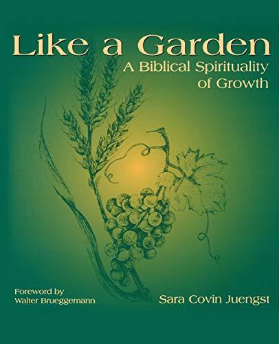 LIKE A GARDEN: A Biblical Spirituality of Growth