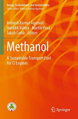 Methanol: A Sustainable Transport Fuel for CI Engines (Energy, Environment, and Sustainability)