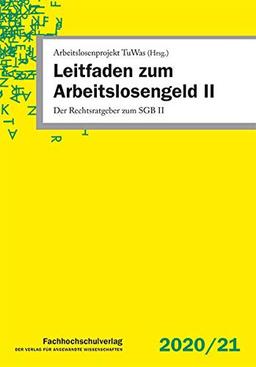 Leitfaden zum Arbeitslosengeld II: Der Rechtsratgeber zum SGB II