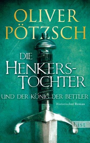 Die Henkerstochter und der König der Bettler: Teil 3 der Saga (Die Henkerstochter-Saga, Band 3)