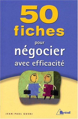 50 fiches pour négocier avec efficacité