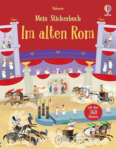 Mein Stickerbuch: Im alten Rom: mit über 360 Stickern das Rom der Antike entdecken – Stickerheft ab 5 Jahren (Meine Stickerbücher)