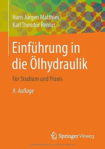 Einführung in die Ölhydraulik: Für Studium und Praxis