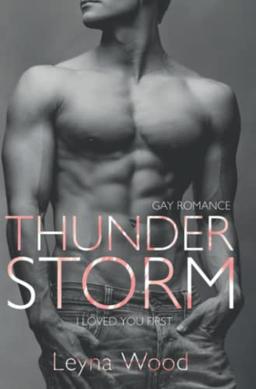 Thunderstorm: I loved you first (Gay Romance)