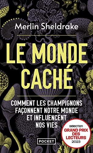 Le monde caché : comment les champignons façonnent notre monde et influencent nos vies