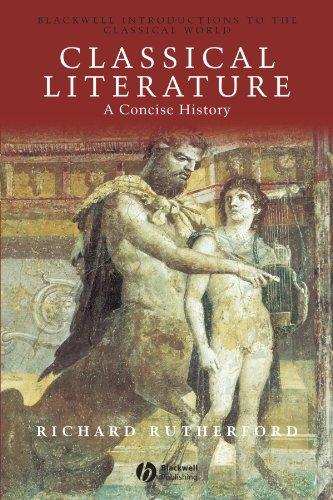 Classical Literature: A Concise History (Blackwell Introductions to the Classical World)