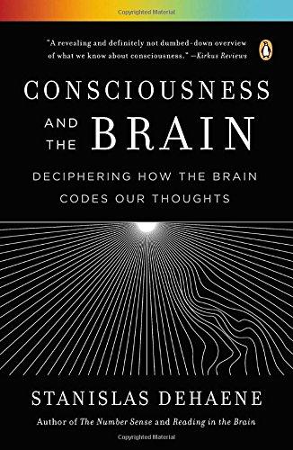 Consciousness and the Brain: Deciphering How the Brain Codes Our Thoughts