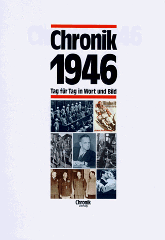 Chronik, Chronik 1946: Tag für Tag in Wort und Bild