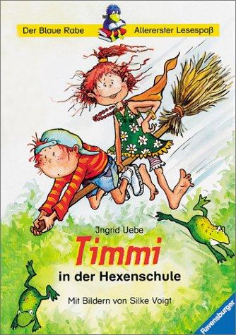 Der Blaue Rabe - Allererster Lesespaß: Timmi in der Hexenschule