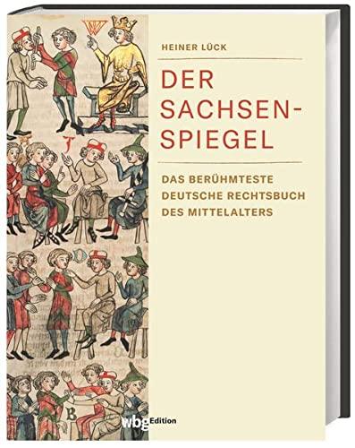 Der Sachsenspiegel: Das berühmteste deutsche Rechtsbuch des Mittelalters. Preiswerte Sonderausgabe