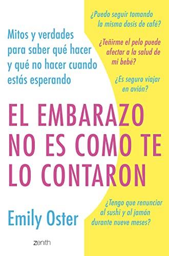 El embarazo no es como te lo contaron: Mitos y verdades para saber qué hacer y qué no hacer cuando estás esperando (Superfamilias)