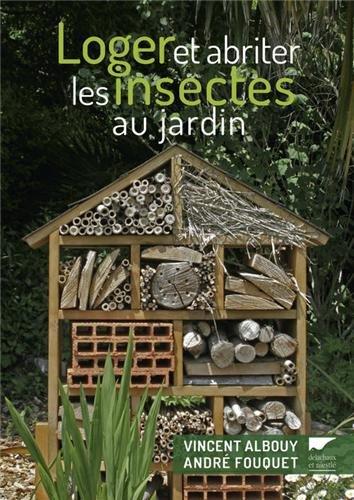 Loger et abriter les insectes au jardin