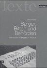 Bürger, Bitten und Behörden: Geschichte der Eingabe in der DDR