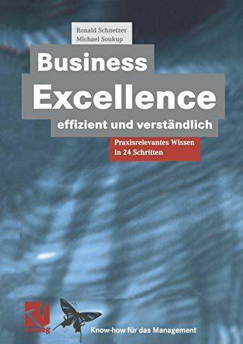 Business Excellence effizient und verständlich: Praxisrelevantes Wissen in 24 Schritten (XKnow-how für das Management)