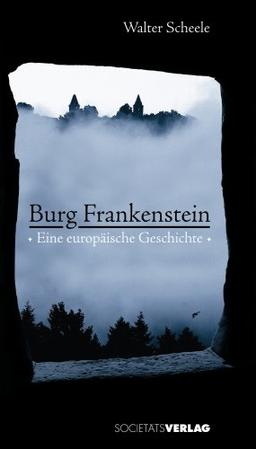 Burg Frankenstein: Mythos, Wahrheit, Legende